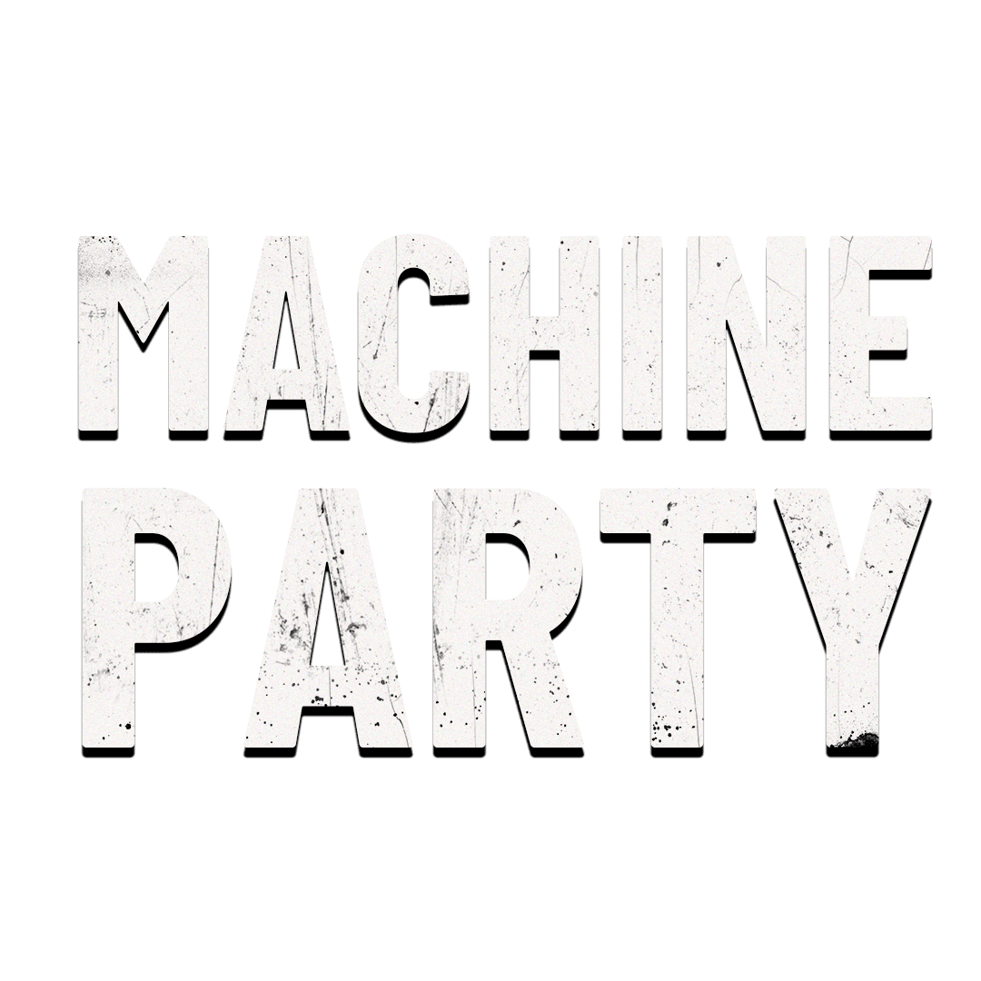 Machine Party